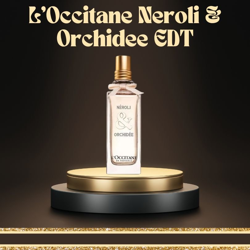 L'Occitane Neroli & Orchidee EDT